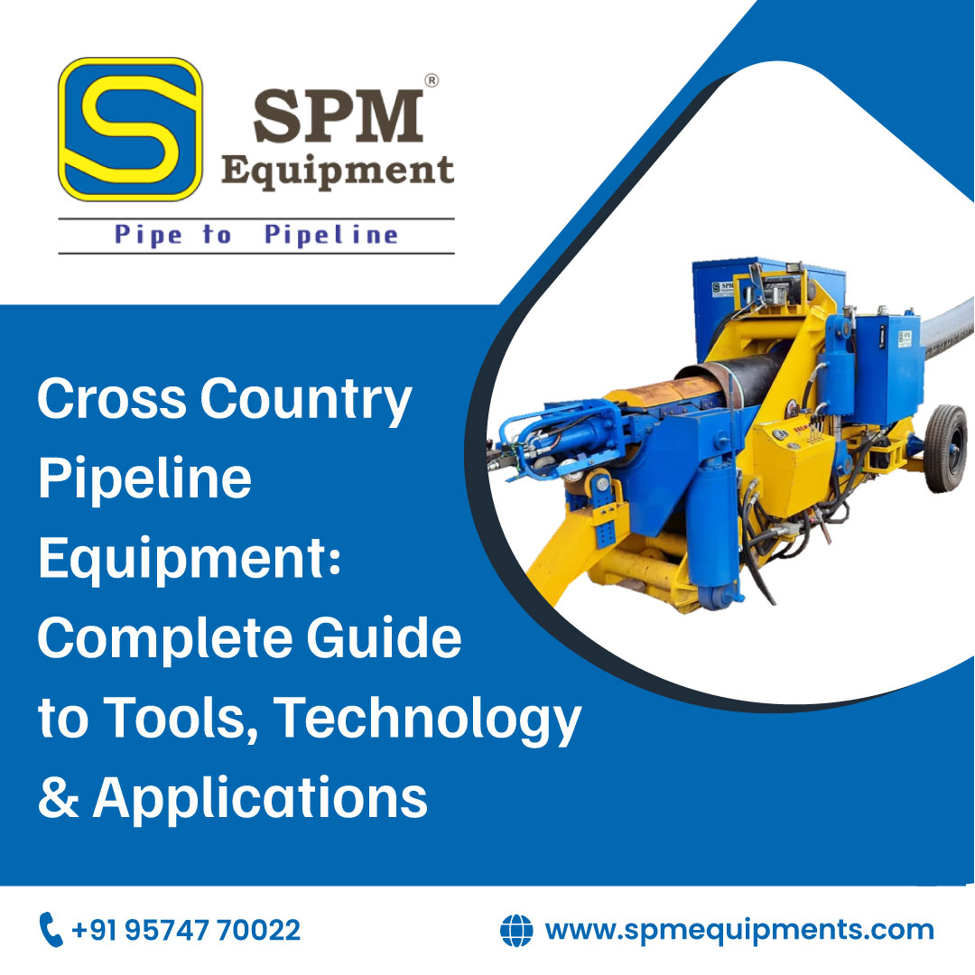 Cross Country Pipeline Equipment: Complete Guide to Tools, Technology & Applications